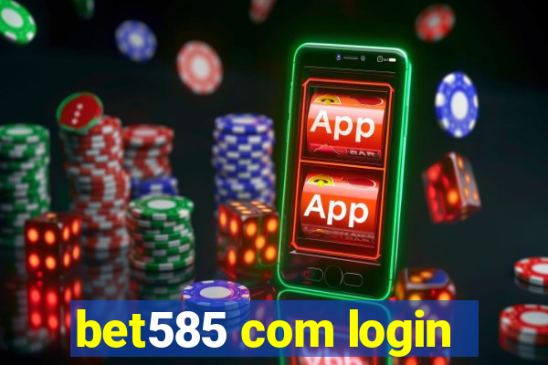 bet585 com login